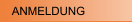 ANMELDUNG