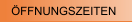 ÖFFNUNGSZEITEN