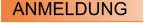 ANMELDUNG