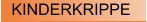 KINDERKRIPPE